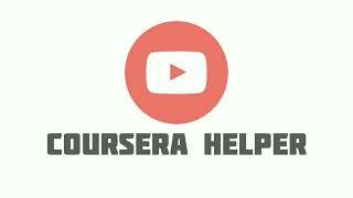 Coursera Helper | Channel Trailer | Welcome To My Channel