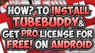 How To Use/Install TubeBuddy On Android & Get Pro License Of TubeBuddy For Free! | #10