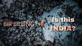 BIR BILLING - Is this INDIA? | Paragliding in Bir Billing! | Ep 2