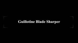 Guillotine paper cutter sharpen