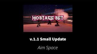 Hostage Set v1.1 Update: Aim Space