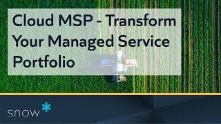 Cloud MSP - Transform Your Managed Service Portfolio