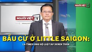 Bầu cử ở Little Saigon: LA Times ủng hộ Luật Sư Derek Trần