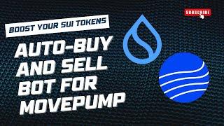 Boost Your SUI Tokens: Auto-Buy and Sell Bot for MovePump