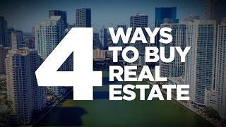 4 Ways to Buy Real Estate - Real Estate investing Made Simple