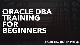 Oracle DBA Training For Beginners - Oracle DBA Online Training