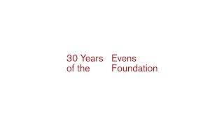 30 Years of the Evens Foundation