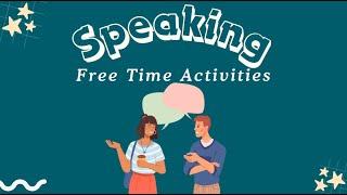 Free Time Activities. Conversation Practice. English Speaking