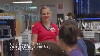 Oroville Hospital (30 Second Spot) - Sarah Storey, RN, BSN, Assistant Director of Med-Surg