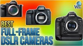 10 Best Full-Frame DSLR Cameras 2018