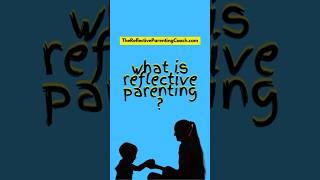 What is Reflective Parenting? ‍ #reflectiveparenting #parenting #parentingtips #parents #shorts