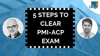 5 Steps to clear the PMI-ACP Exam | PMI-ACP Certification