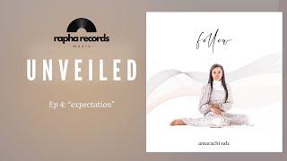 Unveiled | Ep. 4: "expectation"