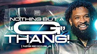 August 2024/ Nothing But A “G” Thang/ Pastor Mike McClure, Jr.