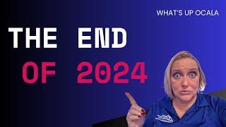 Broker-Owner's Thoughts on the END of 2024 / What's Up Ocala