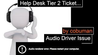 Help Desk Tier 2 Ticket, Audio Render Error. Please restart your computer. 840 g3 solution.