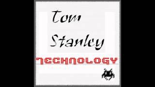 Tom Stanley - Technology