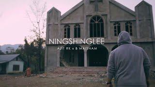 Ningshinglee - Ajit Rk x B Maisnam ( Official Video )