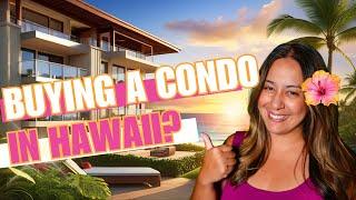 Things to know BEFORE you purchase a condo in Hawaii