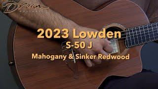 Dream Guitars - 2023 Lowden S-50 J, Mahogany & Sinker Redwood #guitardemo #nylonstringguitar