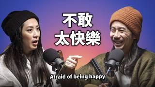 Afraid to happy HT72 The happier you are, the more scared you are?