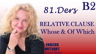 81. Ders - Relative Clause - Whose  & Of Which