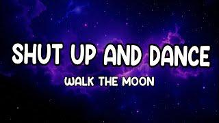 WALK THE MOON - Shut Up and Dance (Lyrics)