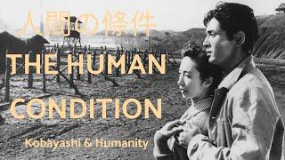 The Human Condition - Kobayashi and Humanity