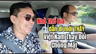 Ngỡ Ngàng Việt Nam Phát Triển Chóng Mặt Khi Được Tận Mắt Chứng Kiến