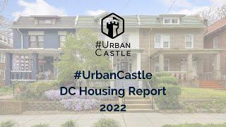 The #UrbanCastle DC Housing Report for 2022