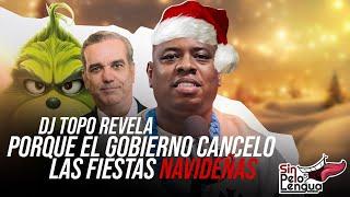 DJ TOPO REVELA POR QUE EL GOBIERNO CANCELO LAS FIETAS NAVIDEÑAS #sinpeloenlalengua