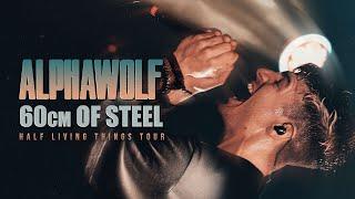 Alpha Wolf  - "60cm Of Steel" LIVE! Half Living Things Tour