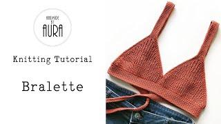 Knitting Tutorial / Bralette