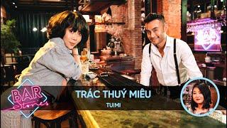 Trác Thuý Miêu tham vọng giành lại hào quang nghề dẫn | BAR STORIES | TẬP 13