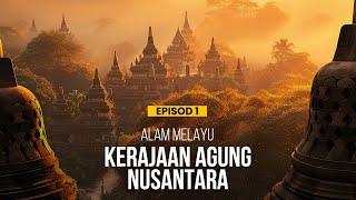 Kerajaan Agung Nusantara | Episod 1