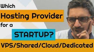 Which hosting provider for a startup? (Cloud, VPS, dedicated server)