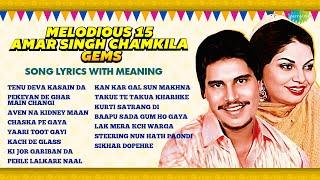 Melodious 15 Amar Singh Chamkila Gems | Pehle Lalkare Naal | Kan Kar Gal Sun Makhna | Punjabi Songs