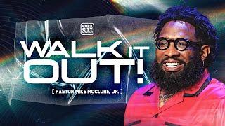 August 2024/ Walk It Out / Pastor Mike McClure, Jr.