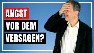 Versagensangst: Wie Sie die Angst, Fehler zu machen, überwinden!