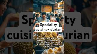 Speciality cuisine- durian