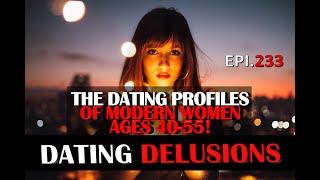 EPISODE 233 - THE DATING PROFILES OF MODERN WOMEN AGES 40-55!