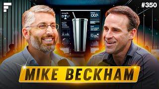 From $18k/Year Salary To Building A $300M Ecom Business - Mike Beckham - CEO @ Simple Modern - #350