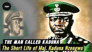 The Short Life of Maj. Kaduna Nzeogwu; Nigeria's Controversial Army Officer