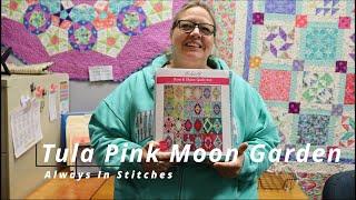 Tula Pink Moon Garden Always In Stitches Noblesville, Indiana Quilt Shop