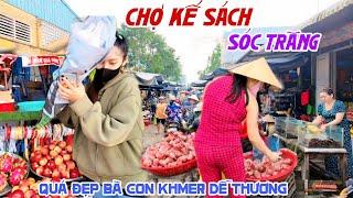 Bắt Gặp NGƯỜI ĐẸP TRÁI CÂY Tại CHỢ KẾ SÁCH SÓC TRĂNG - Bà Con KHMER DỄ THƯƠNG VÔ CÙNG | KPVL