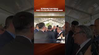 İş insanı Can Kıraç son yolculuğuna uğurlandı #shorts