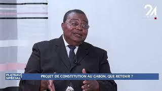 PLATEAU SPÉCIAL - PROJET DE CONSTITUTION AU GABON, QUE RETENIR?