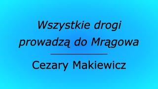 Wszystkie drogi prowadzą do Mrągowa - Cezary Makiewicz (karaoke cover)