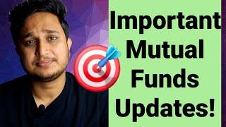 Important Mutual Funds Updates!