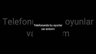 Telefonunda bu oyunlar var eminim